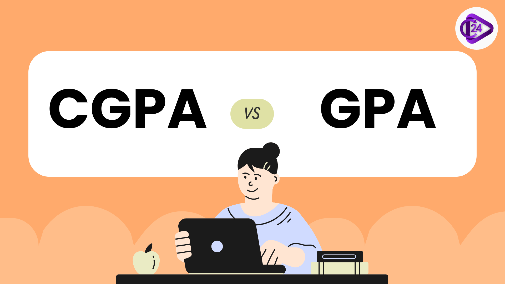CGPA vs GPA: Key Differences, Conversions, Calculation Methods