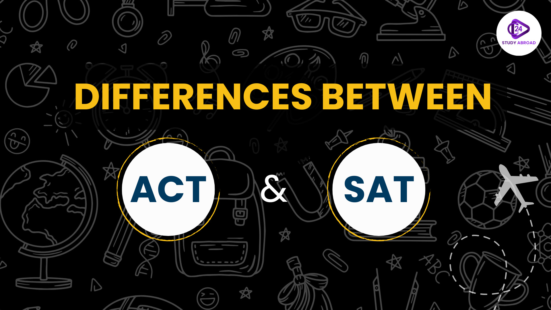 Differences Between ACT and SAT Exam 2025: Format, Scoring, Fees, & Registration Differences Between ACT and SAT Exam