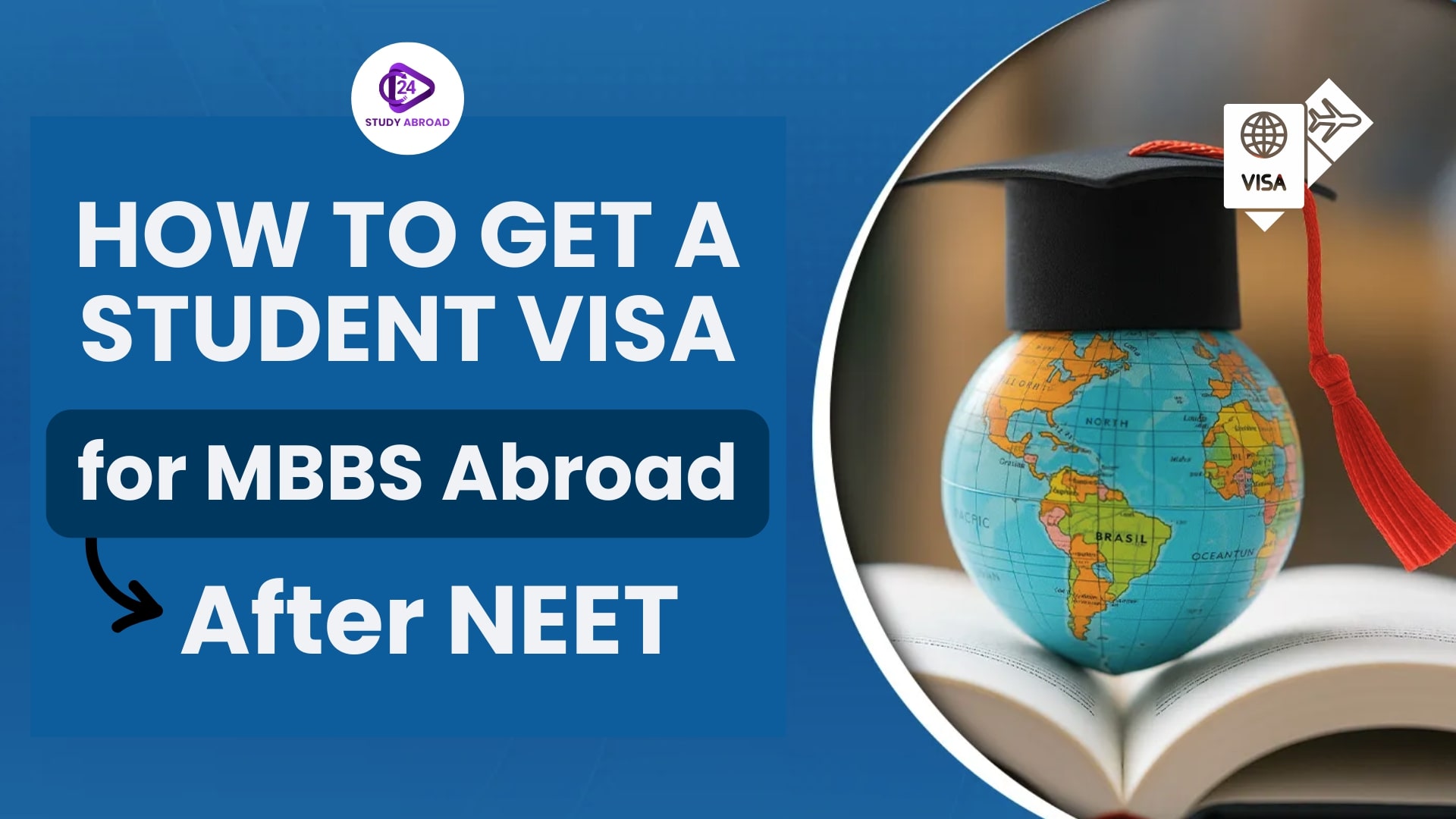 How to Get a Student Visa for MBBS Abroad After NEET
