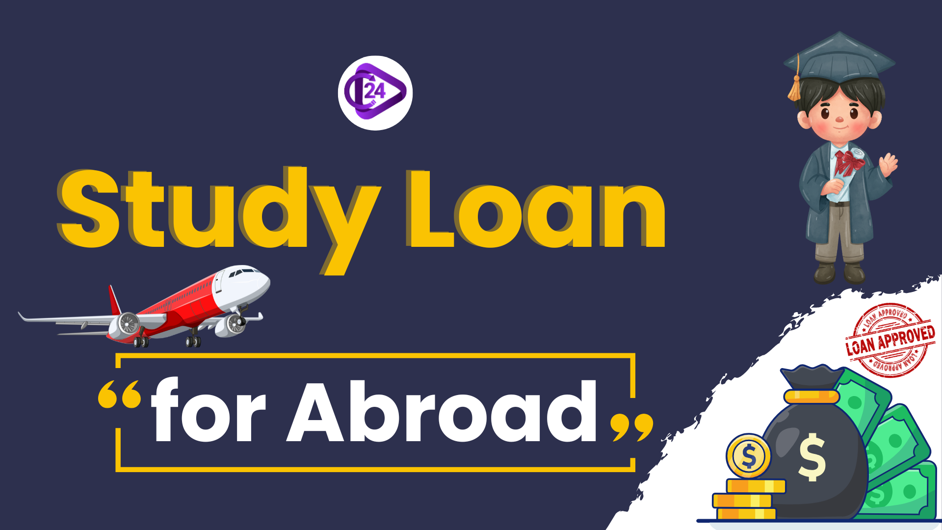 Study Loan for Abroad in India 2025: Interest Rates, Top Banks, NBFCs, Scholarships, and Application Process Study-Loan-for-Abroad